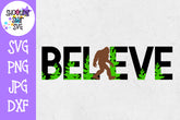 BELIEVE with Bigfoot - Sasquatch SVG - Outdoors SVG